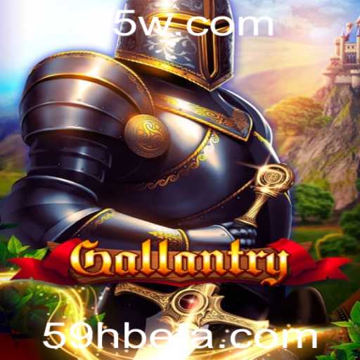 Descubra o Fascinante Mundo de 'Gallantry' com 59hbet