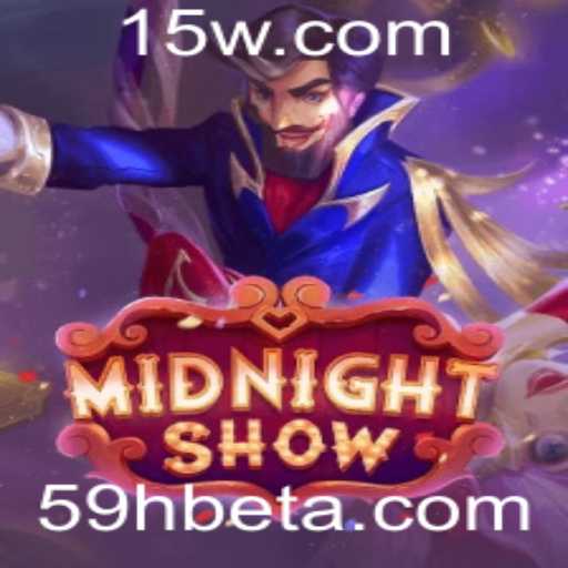 MidnightShow: A Emoção Noturna do Jogo com 59hbet